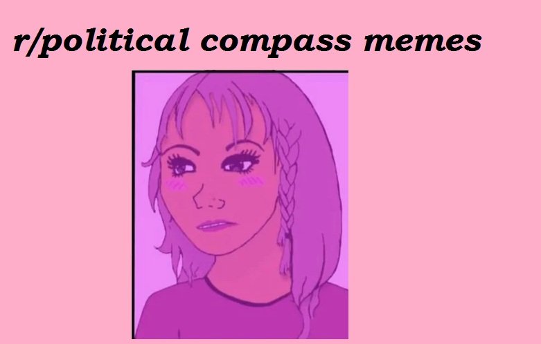 R Political Compass Memes Explained And Analyzed