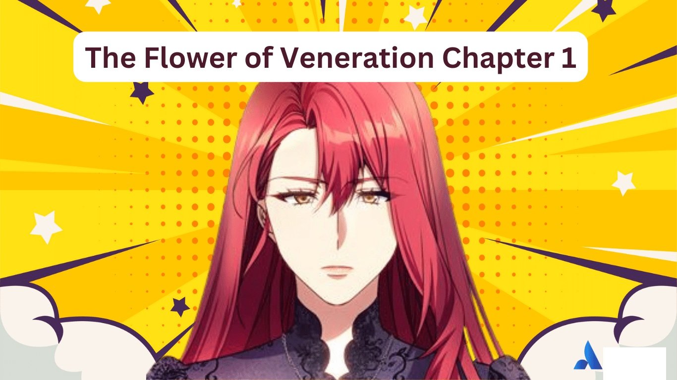 the flower of veneration chapter 1